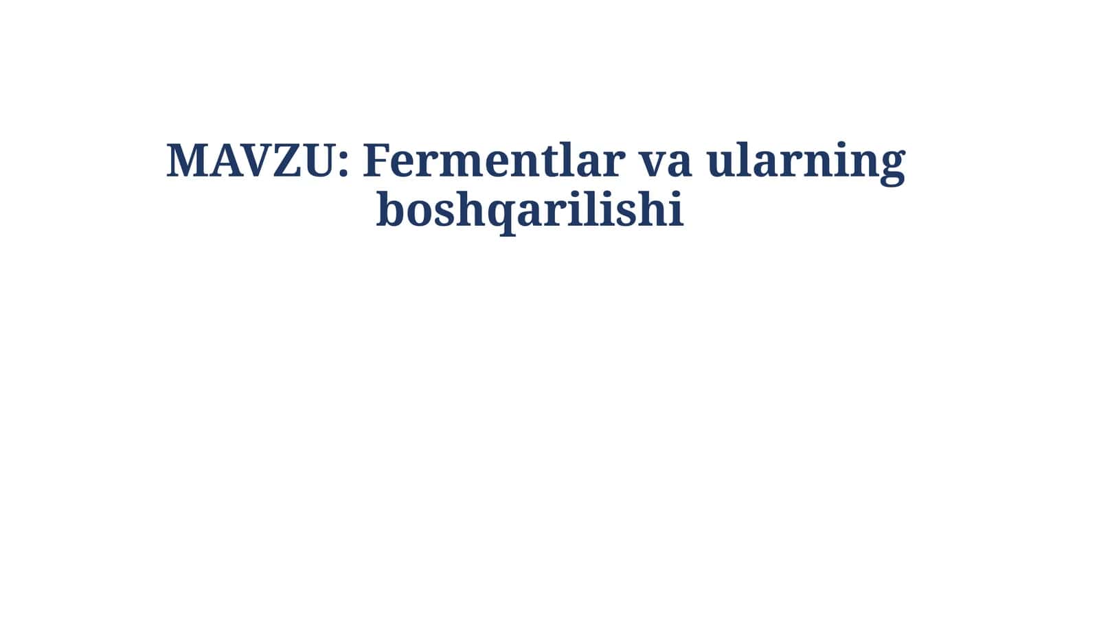 Fermentlar va ularning boshqarilishi 1