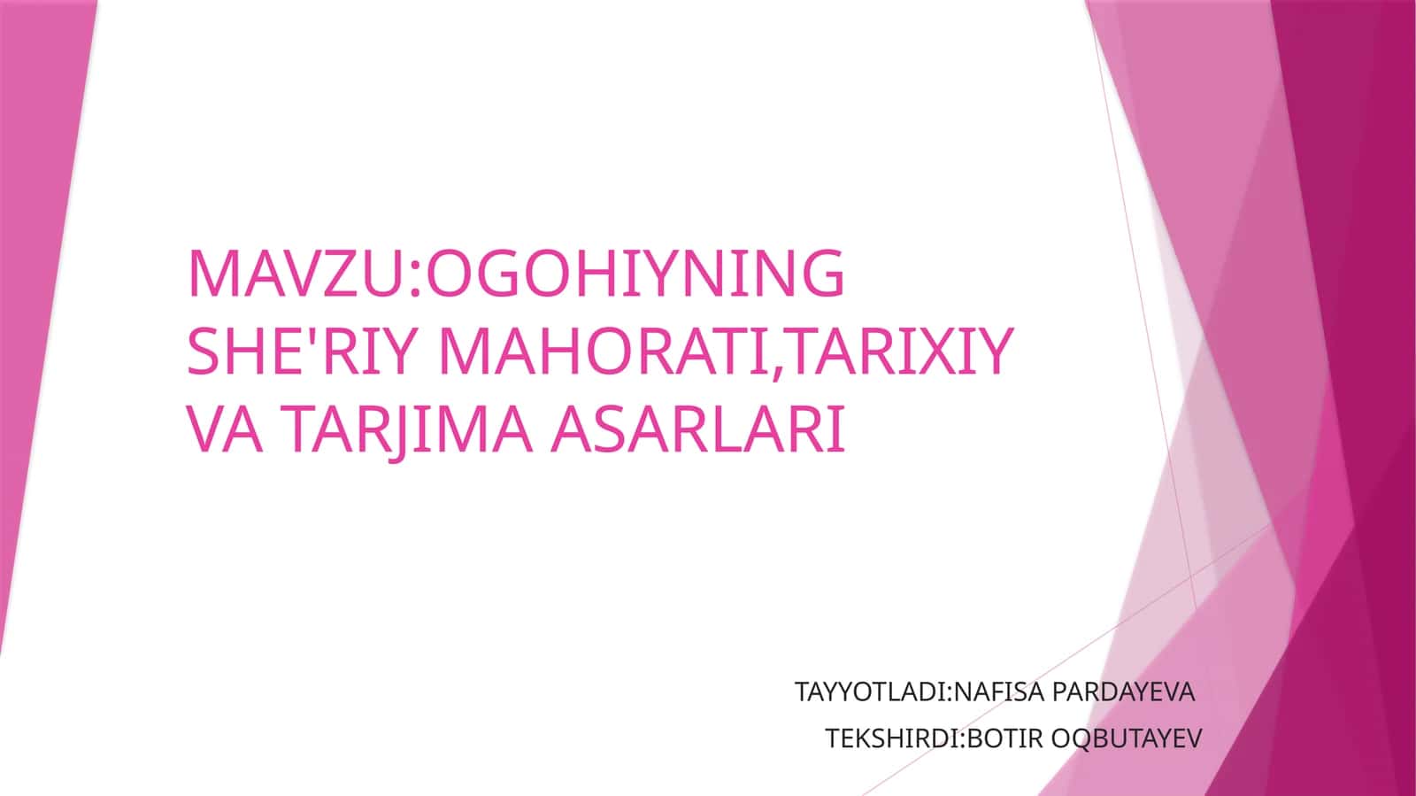 OGOHIYNING SHE'RIY MAHORATI, TARIXIY VATARJIMA ASARLARI 1