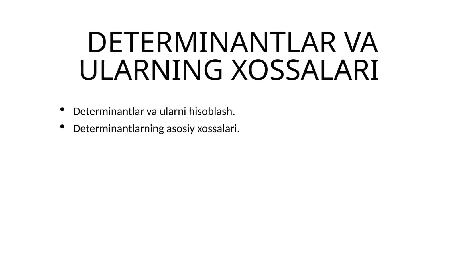 DETERMINANTLAR VA ULARNING XOSSALARI 1