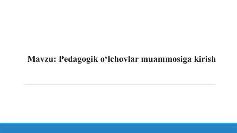 Pedagogik o‘lchovlar 1