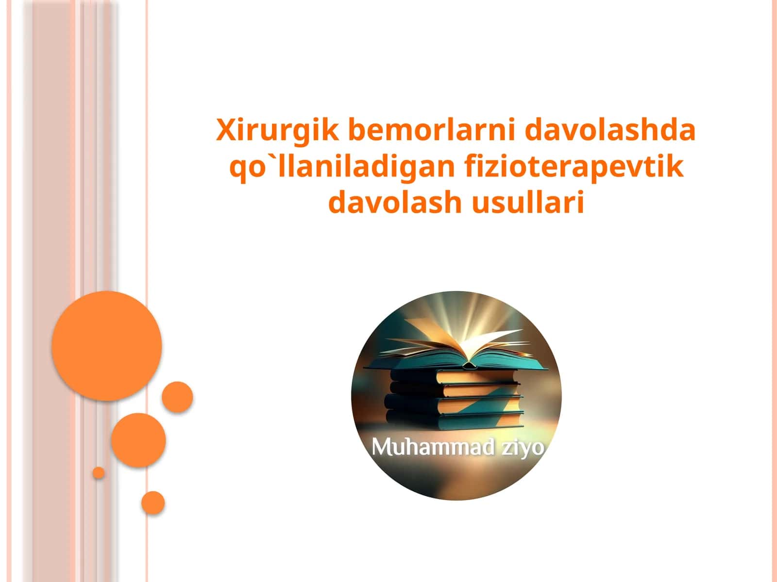 Xirurgik bemorlarni davolashda qo'llaniladigan fizioterapevtik davolash usullari 1