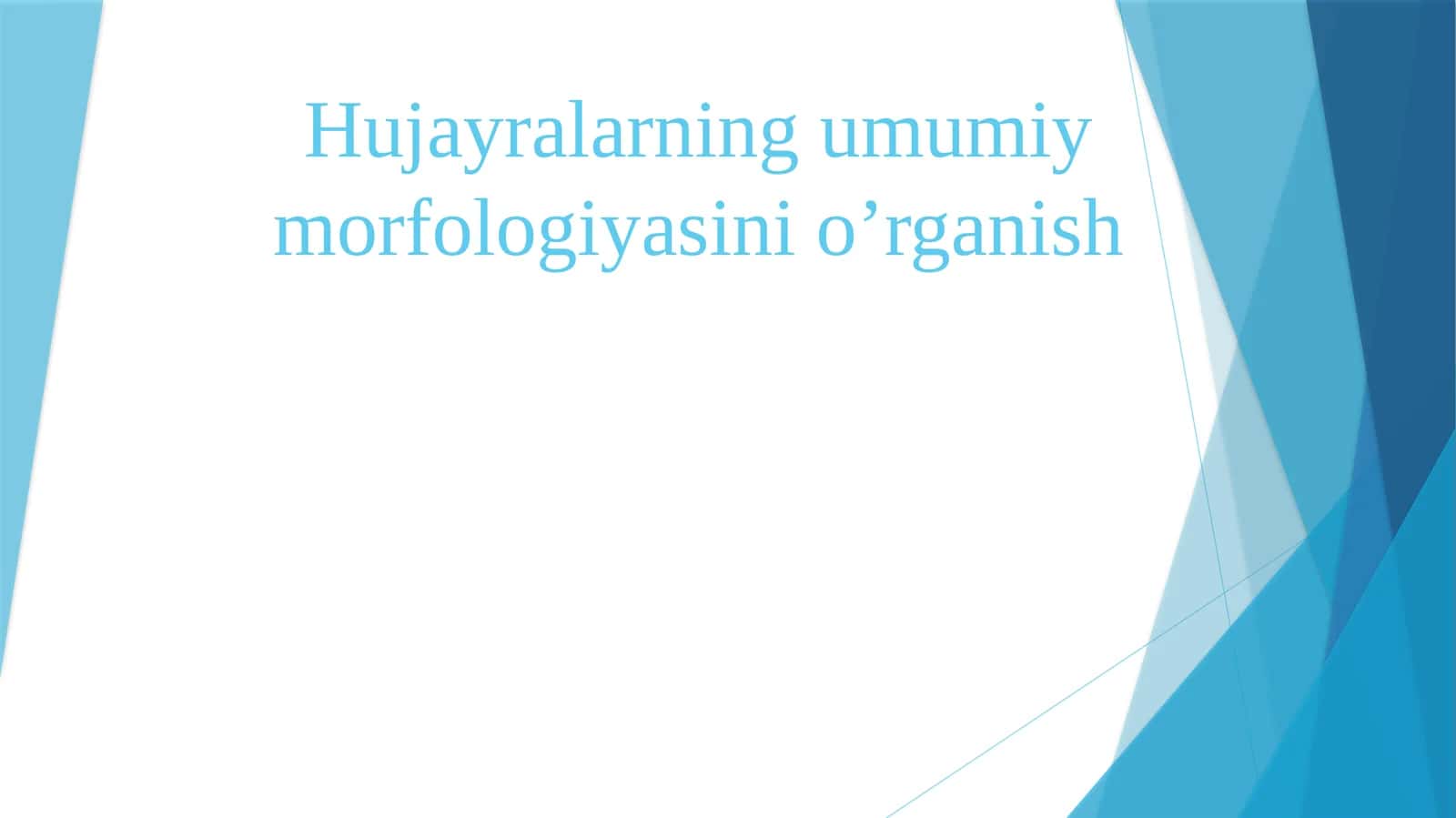 Hujayralarning umumiy morfologiyasini o’rganish 1