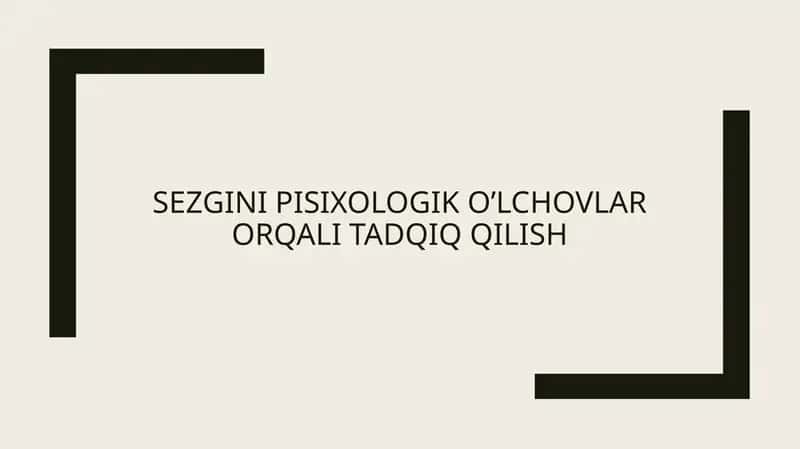 Sezgini pisixologik o’lchovlar orqali tadqiq qilish 1