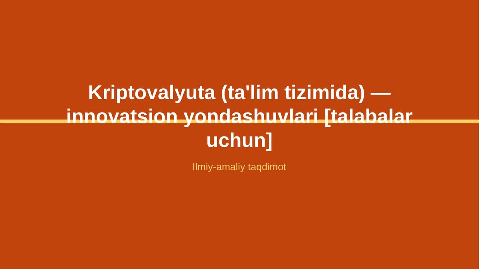 Kriptovalyuta (ta'lim tizimida) — innovatsion yondashuvlari [talabalar uchun] 1