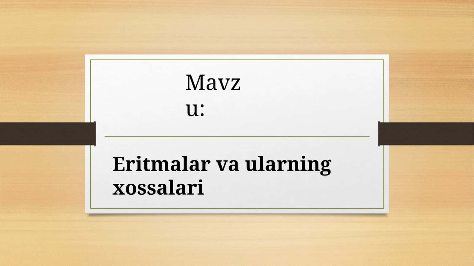 Eritmalar va ularning xossalari 1