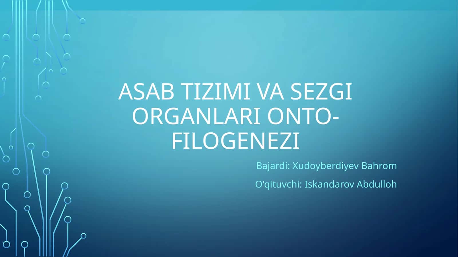 Asab tizimi va sezgi organlari onto-filogenezi 1