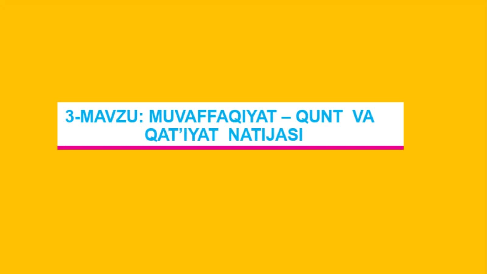 Muvaffaqiyat – Qunt va qat’iyat natijasi 1