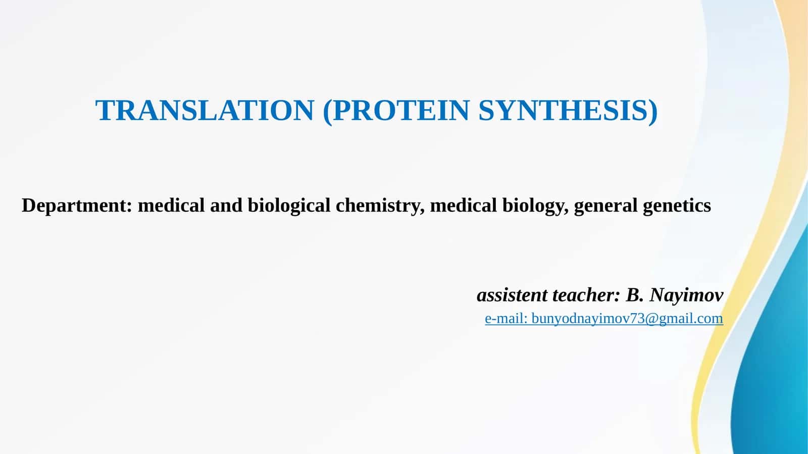 TRANSLATION (PROTEIN SYNTHESIS) 1