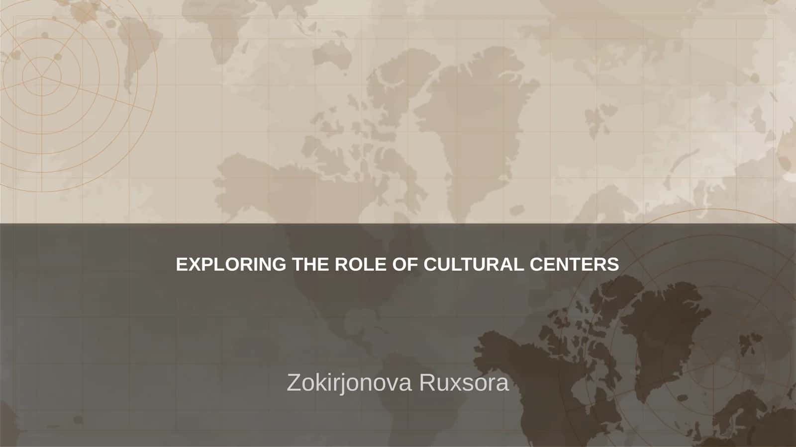 EXPLORING THE ROLE OF CULTURAL CENTERS 1