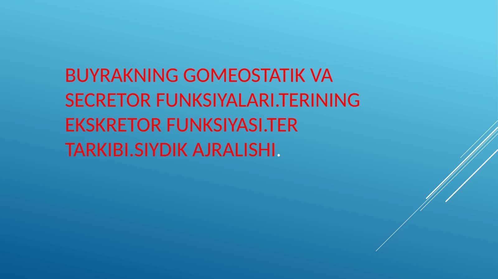 buyraklar ING goneostatik va sekretor funktsiyalari. Terini g ekskretor funktsiyasi, tarkibi. 1