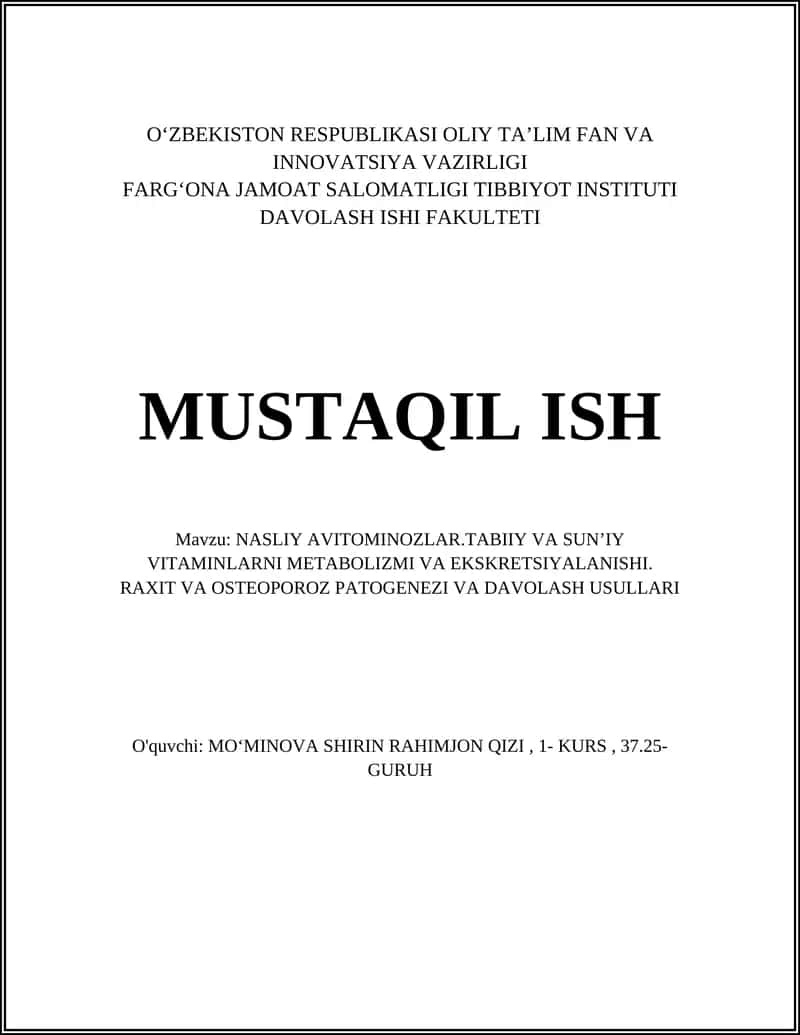 NASLIY AVITOMINOZLAR.TABIIY VA SUNʼIY VITAMINLARNI METABOLIZMI VA EKSKRETSIYALANISHI. RAXIT VA OSTEOPOROZ PATOGENEZI VA DAVOLASH USULLARI 1