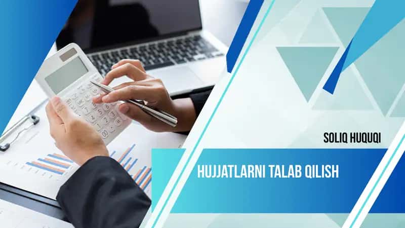 Soliq huquqi:Hujjatlarni talab qilish 1