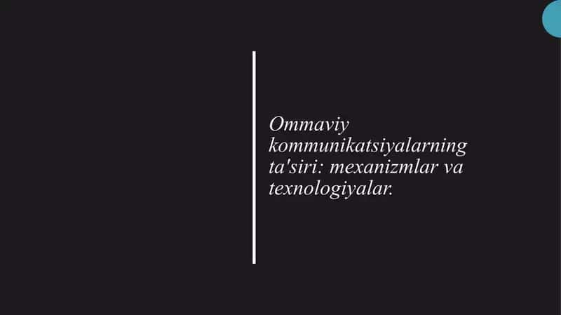Ommaviy kommunikatsiyalarning ta'siri: mexanizmlar va texnologiyalar. 1