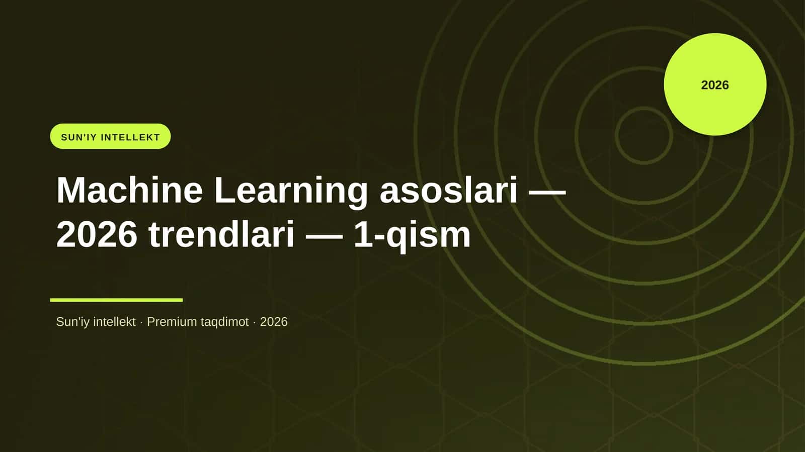 Machine Learning asoslari — 2026 trendlari — 1-qism 1