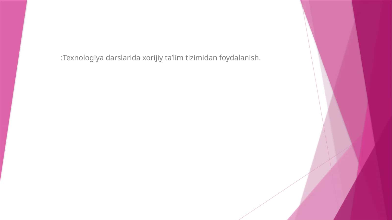 Texnologiya darslarida xorijiy ta’lim tizimidan foydalanish 1