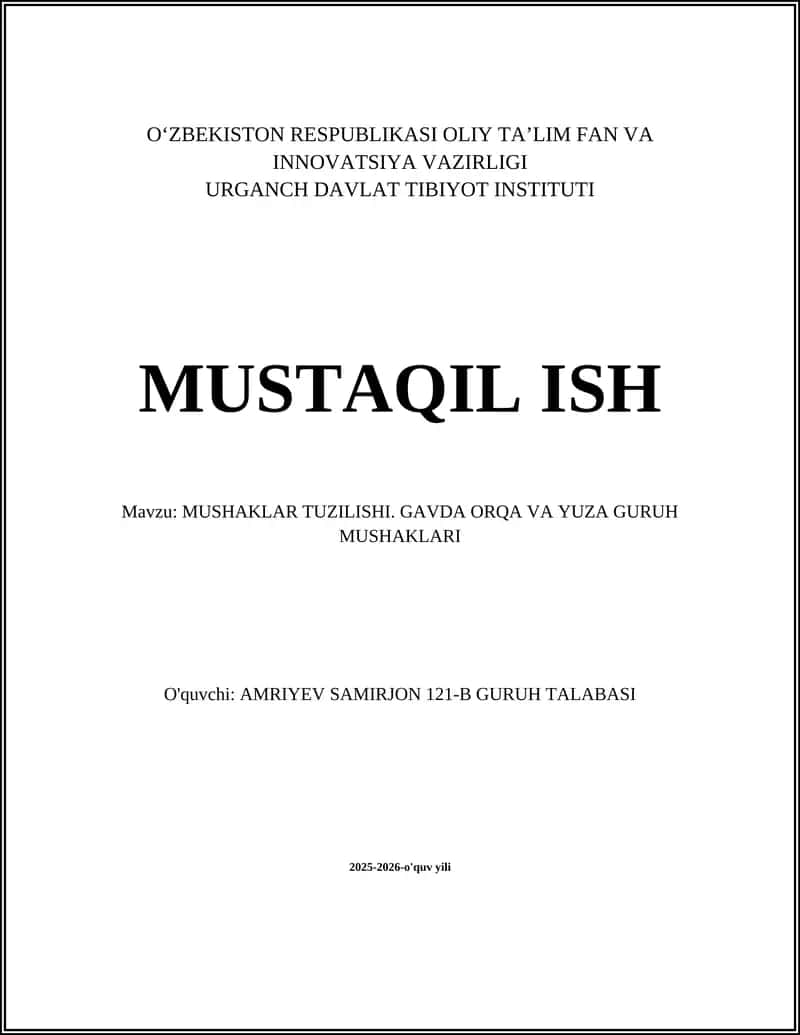 MUSHAKLAR TUZILISHI. GAVDA ORQA VA YUZA GURUH MUSHAKLARI 1