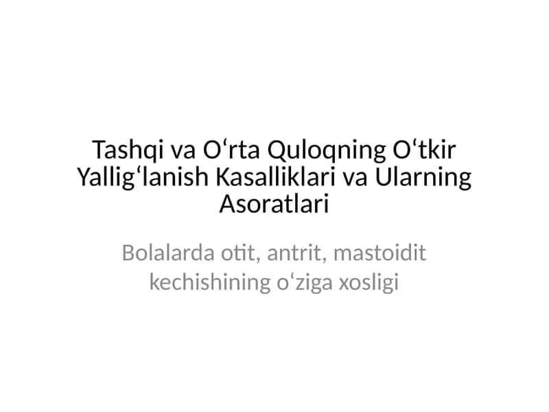 Tashqi va O‘rta Quloqning O‘tkir Yallig‘lanish Kasalliklari va Ularning Asoratlari 1
