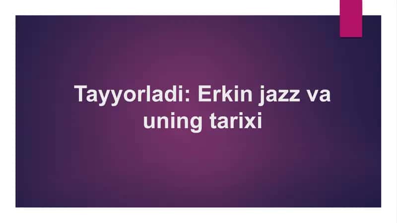 Erkin jazz va uning tarixi 1