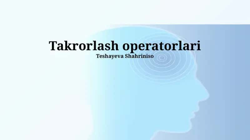 Takrorlash Operatorlari 1