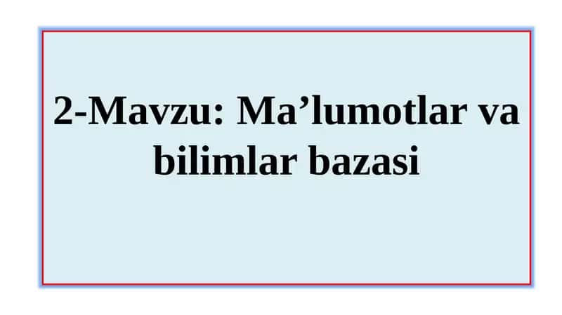 Ma’lumotlar va bilimlar bazasi 1