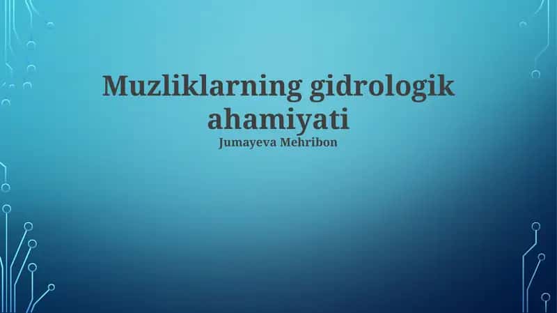 Muzliklarning gidrologik ahamiyati 1