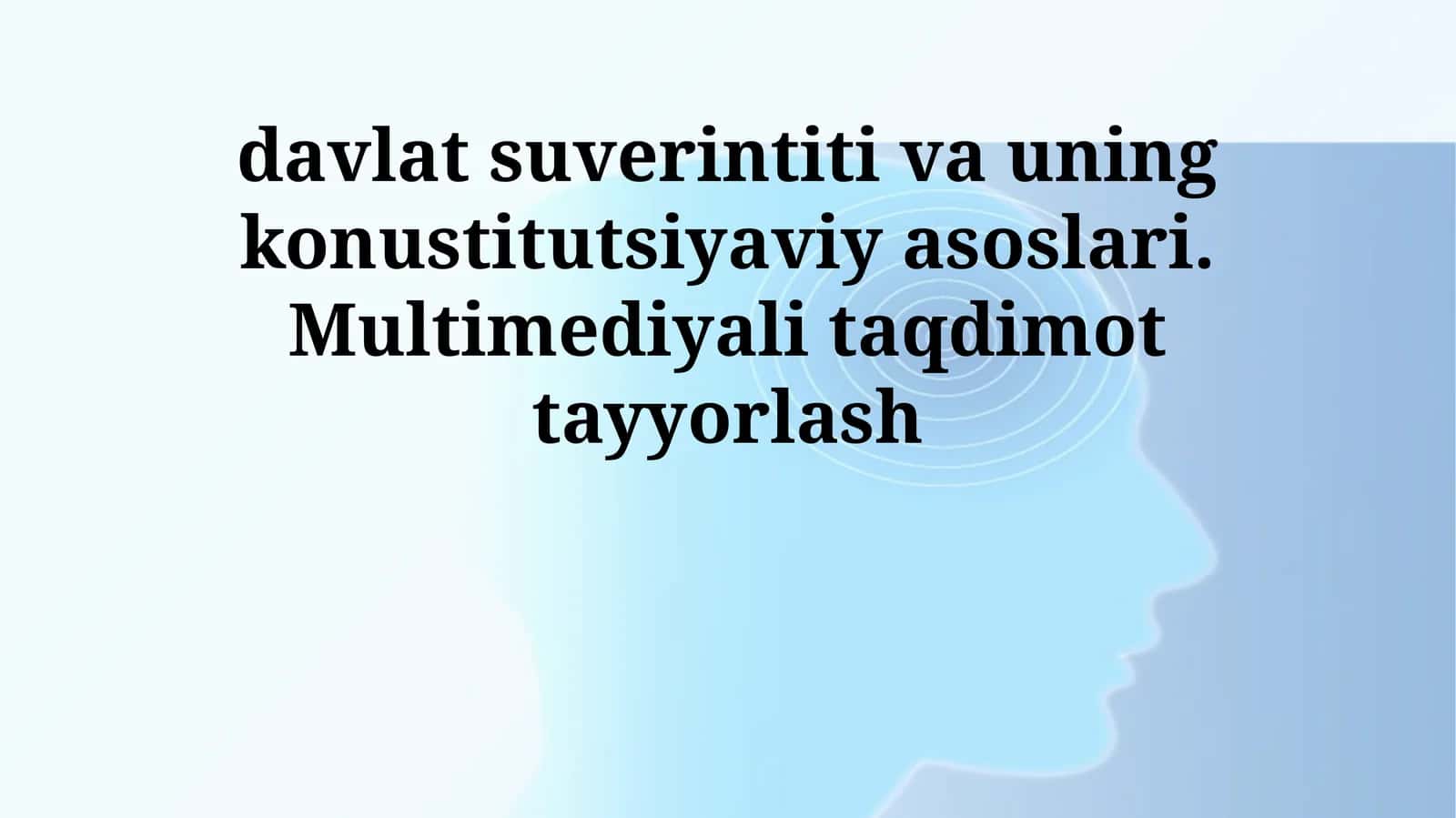 davlat suverintiti va uning konustitutsiyaviy asoslari. Multimediyali taqdimot tayyorlash 1