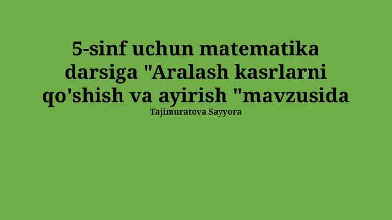 Aralash kasrlarni qo'shish va ayirish 1