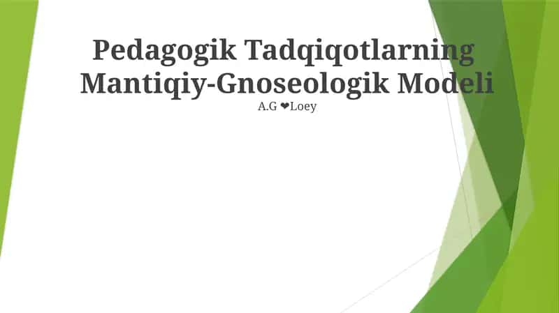 Pedagogik Tadqiqotlarning Mantiqiy-Gnoseologik Modeli 1