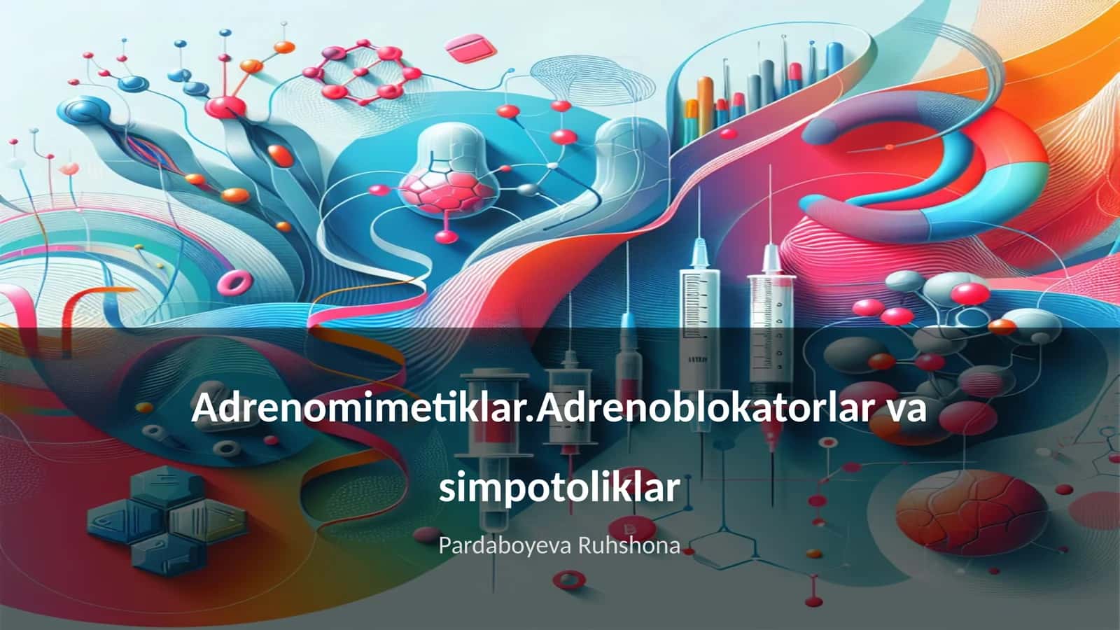 Adrenomimetiklar.Adrenoblokatorlar va simpotoliklar 1
