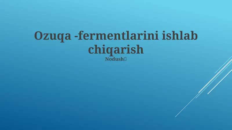 Ozuqa -fermentlarini ishlab chiqarish 1