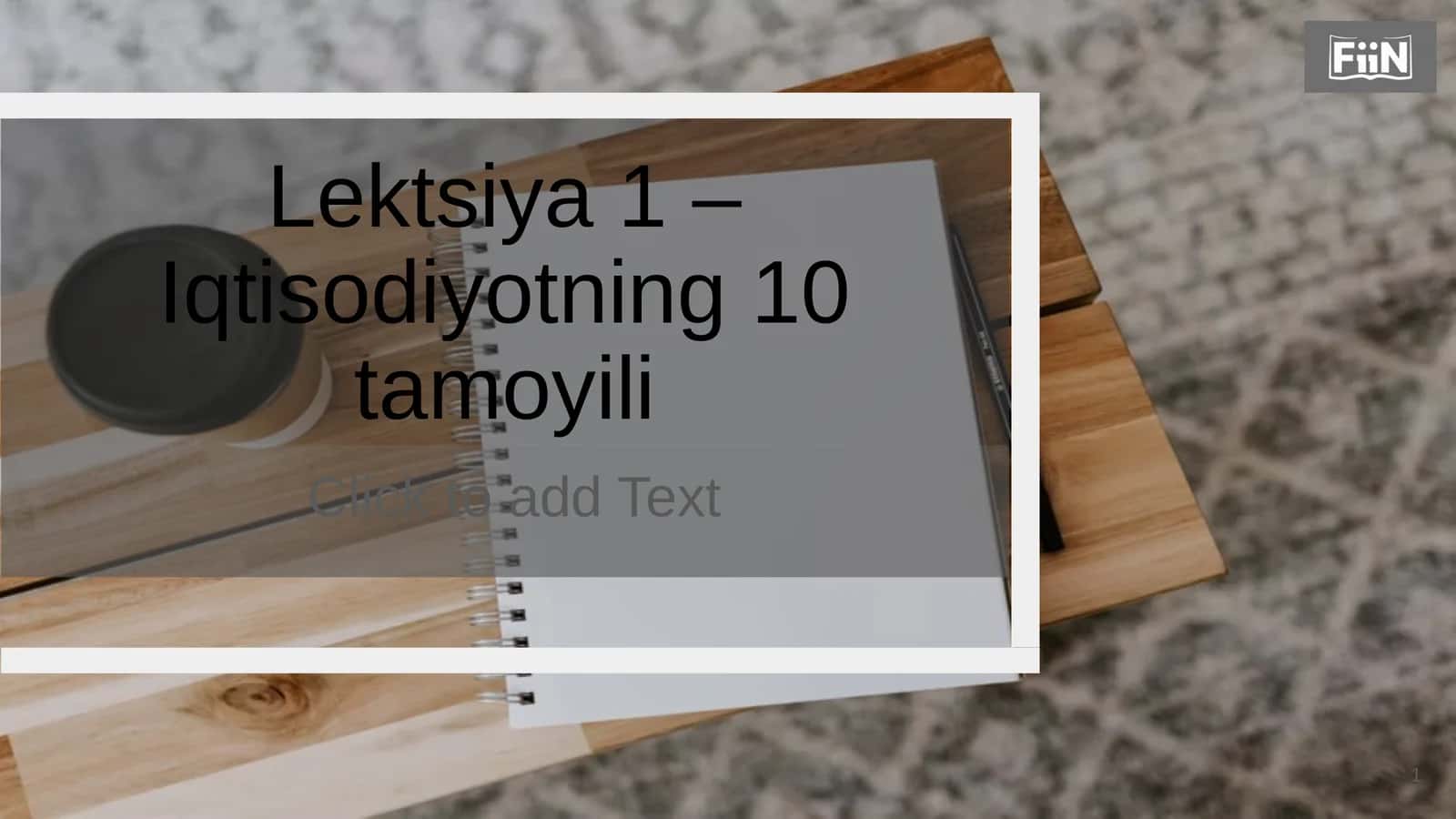 Lektsiya 1 – Iqtisodiyotning 10 tamoyili 1