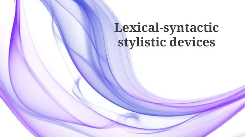 Lexical-syntactic stylistic devices 1