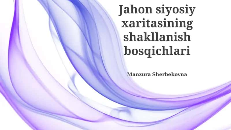 Jahon siyosiy xaritasining shakllanish bosqichlari 1