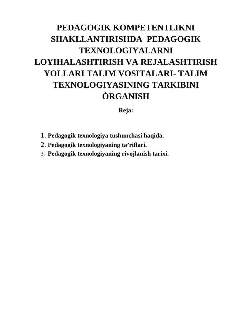 PEDAGOGIK KOMPETENTLIKNI SHAKLLANTIRISHDA PEDAGOGIK TEXNOLOGIYALARNI LOYIHALASHTIRISH VA REJALASHTIRISH YOLLARI TALIM VOSITALARI- TALIM TEXNOLOGIYASINING TARKIBINI ÒRGANISH 1