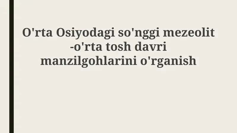OrtaOsiyodagi so'nggi mezolit - o'rtato'sh davri manzilgohlarini o'rganish 1