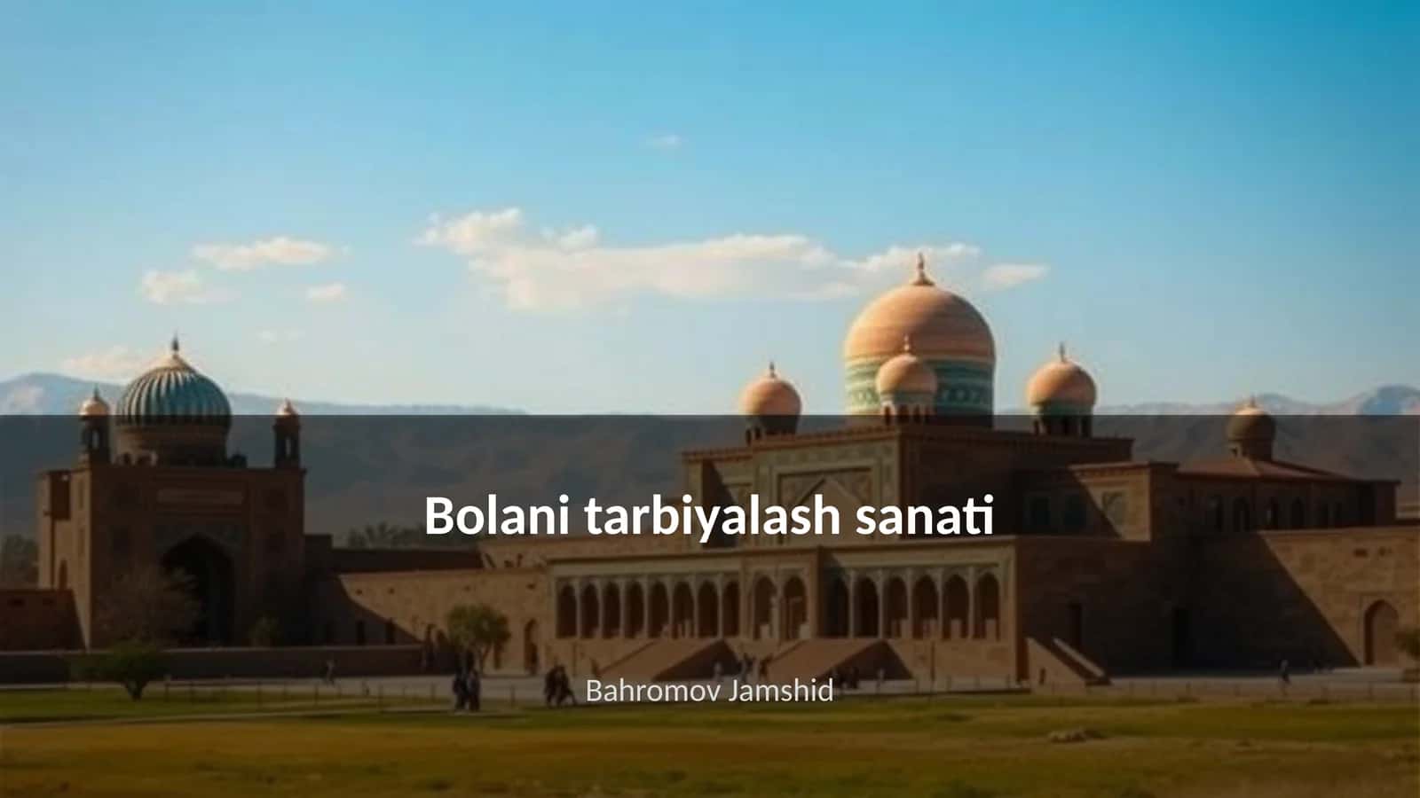 Bolani tarbiyalash sanati 1