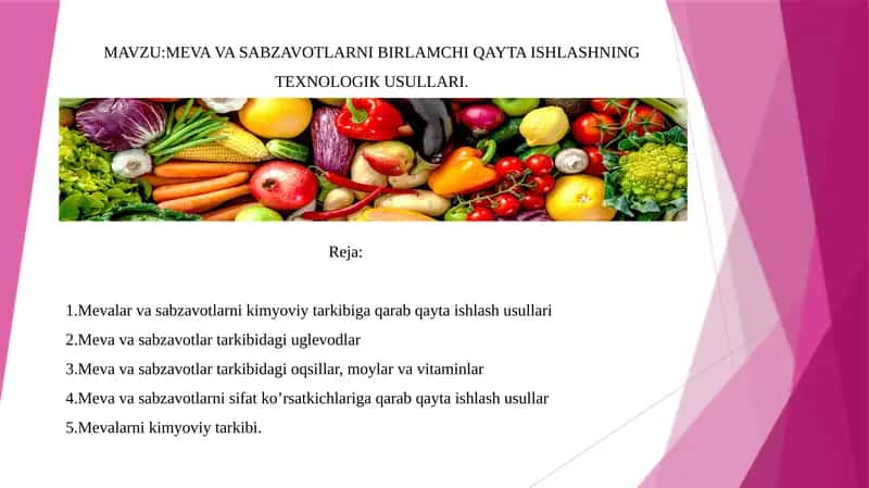 MEVA VA SABZAVOTLARNI BIRLAMCHIQAYTA ISHLASHNING TEXNOLOGIK USULLARI 1