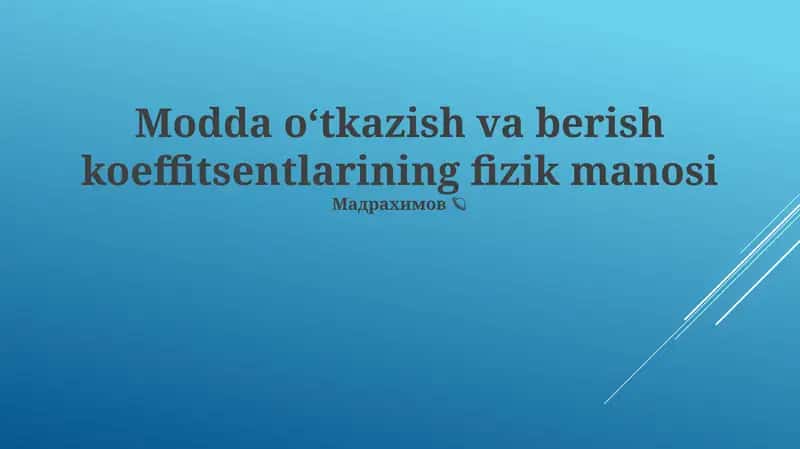 Modda oʻtkazish va berish koeffitsentlarining fizik manosi Мадрахимов 🪐 1