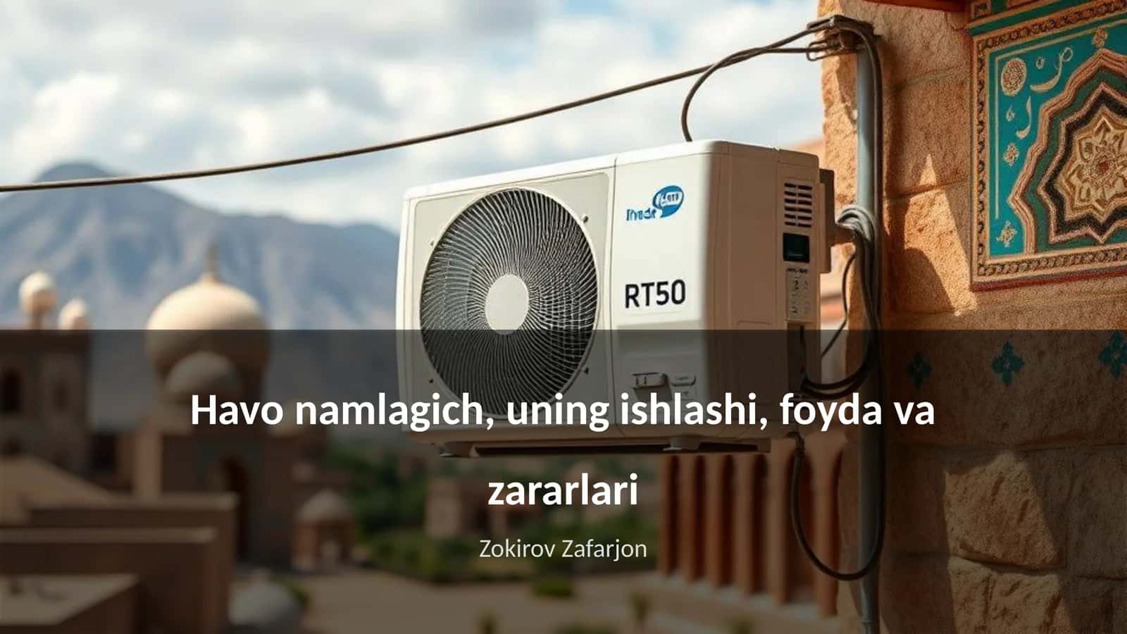 Havo namlagich, uning ishlashi, foyda va zararlari 1