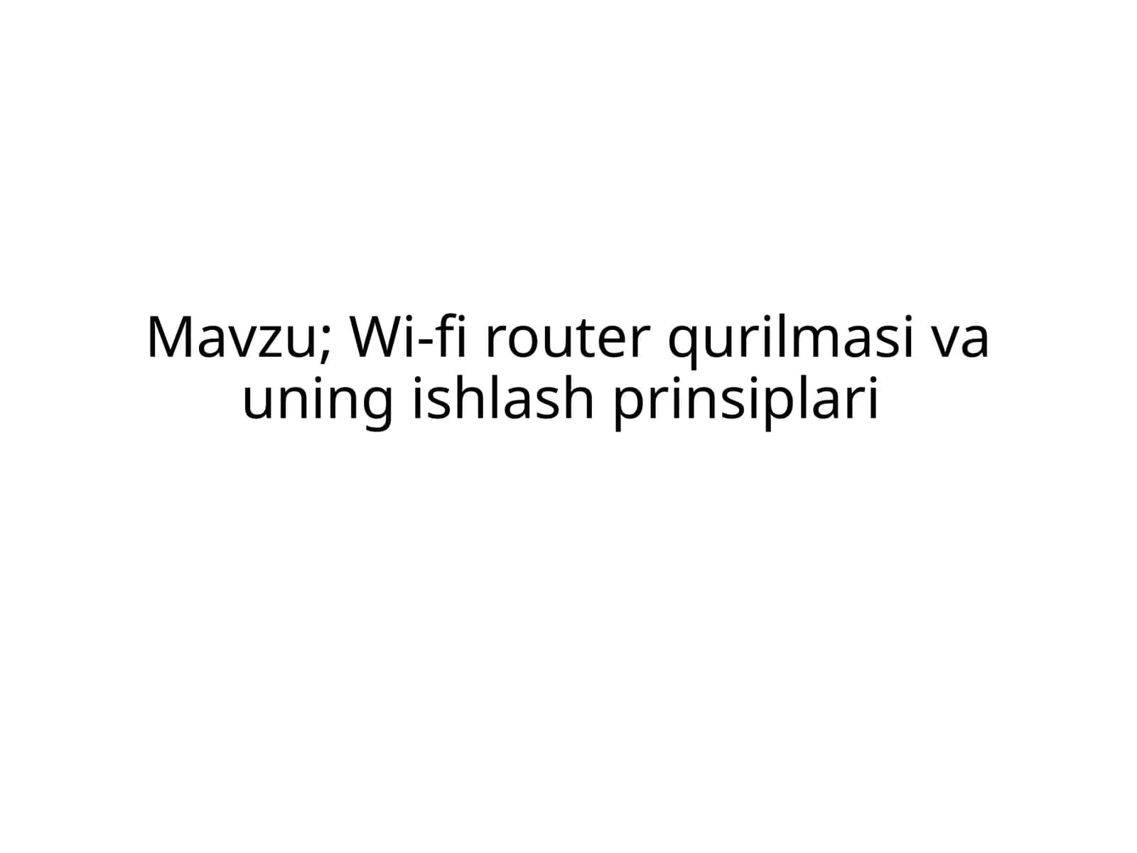 Wi-firouterqurilmasivauningishlashprinsiplari 1