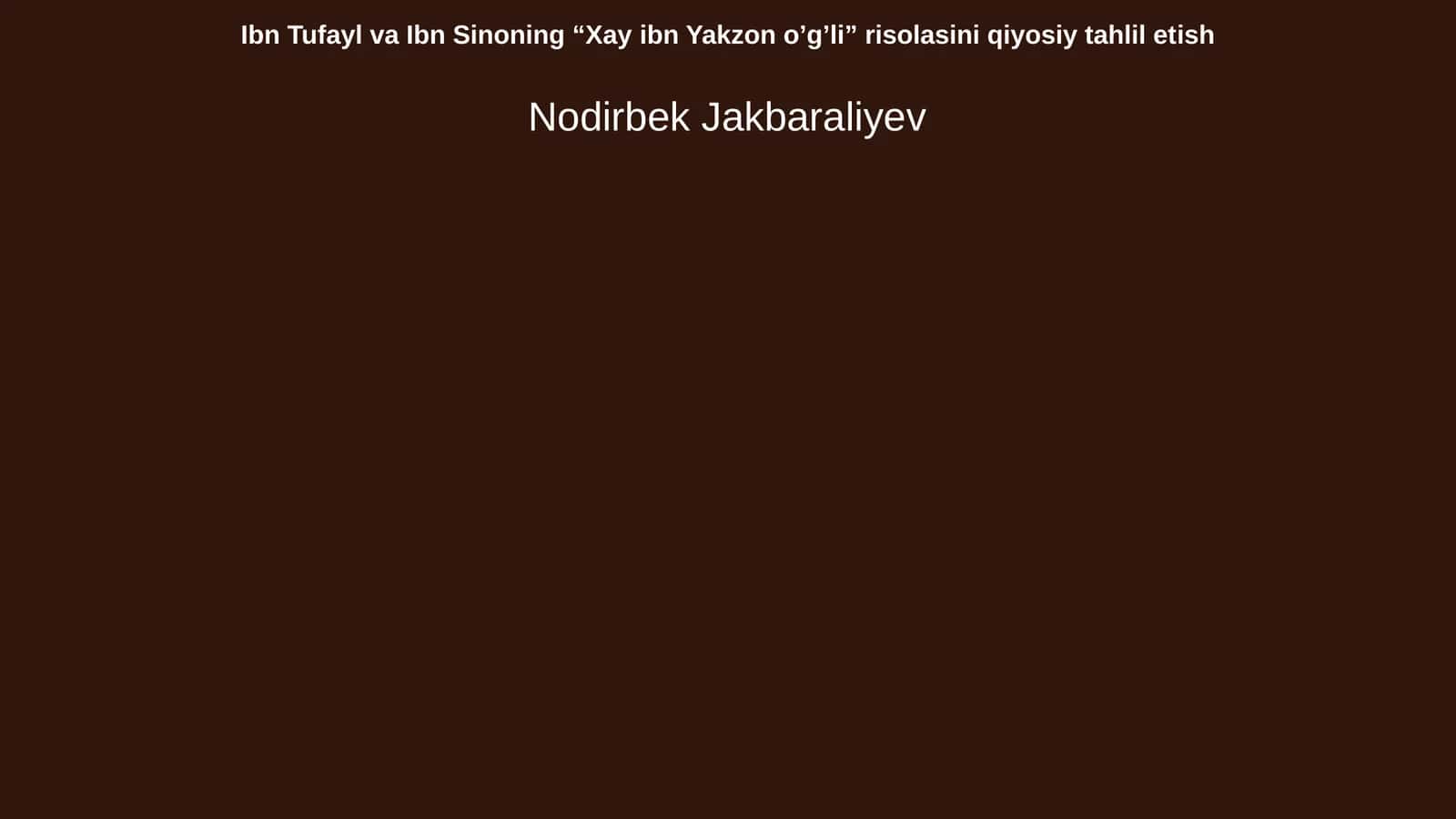 Ibn Tufayl va Ibn Sinoning “Xay ibn Yakzon o’g’li” risolasini qiyosiy tahlil etish 1