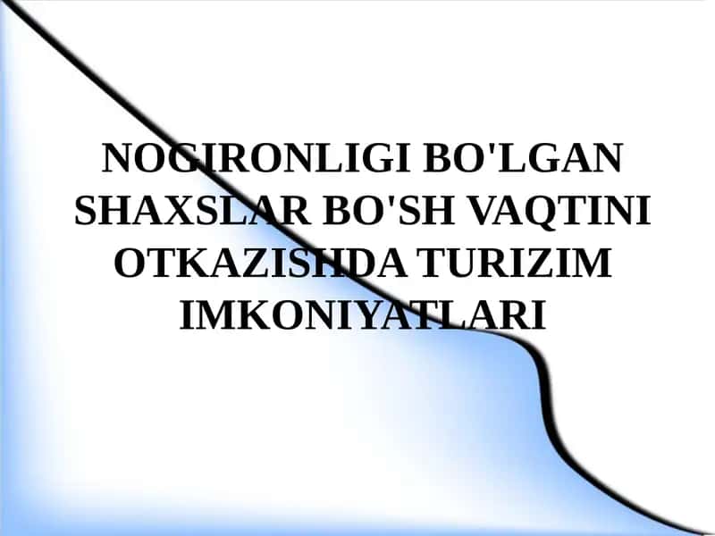 Nogironligi bo'lgan shaxslar bo'sh vaqtini otkazishda turizim imkoniyatlari 1