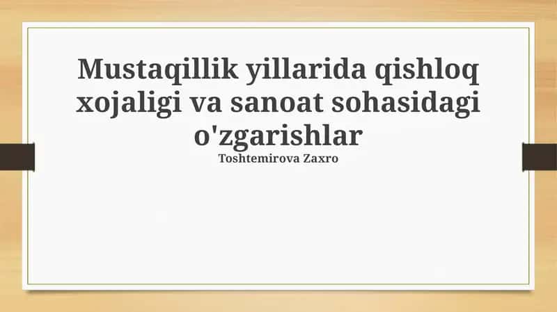 Mustaqillik yillarida qishloq xojaligi va sanoat sohasidagi o'zgarishlar 1