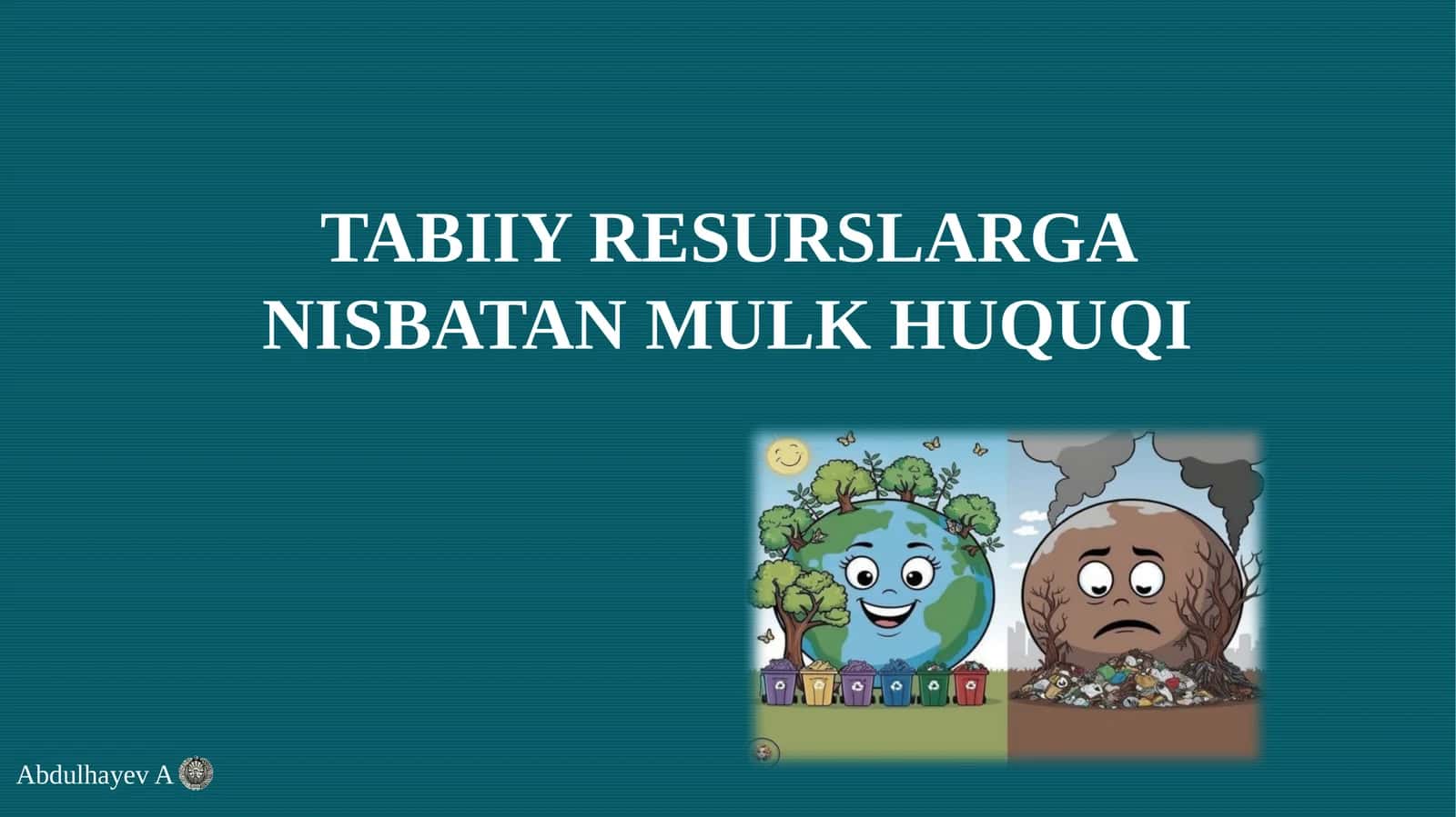 TABIIY RESURSLARGA NISBATAN MULK HUQUQI 1