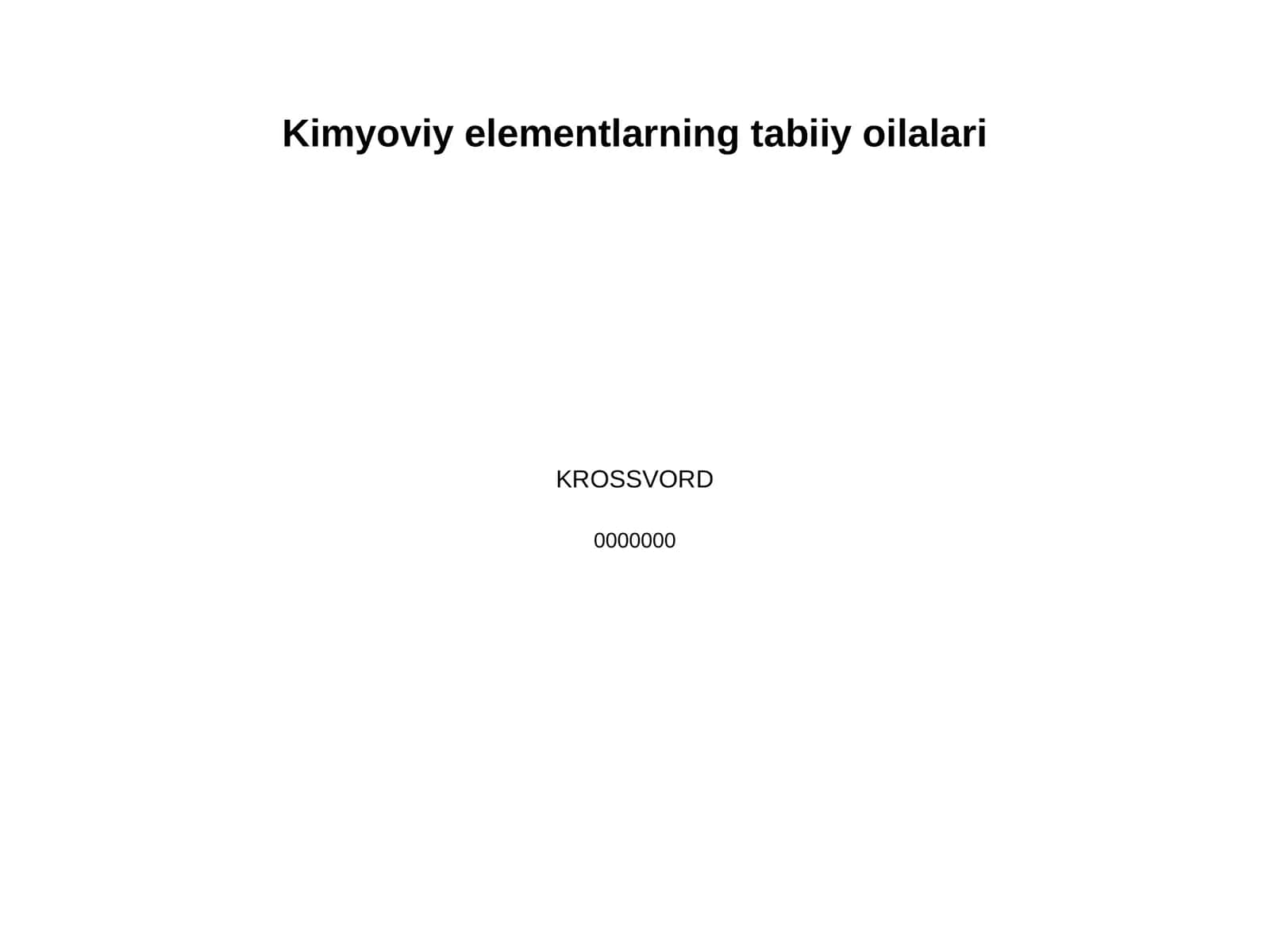 Kimyoviy elementlarning tabiiy oilalari KROSSVORD 1