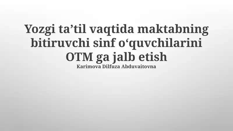 Yozgi taʼtil vaqtida maktabning bitiruvchi sinf oʻquvchilarini OTM ga jalb etish 1