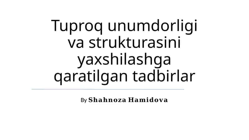 Tuproq unumdorligi va strukturasini yaxshilashga qaratilgan tadbirlar 1