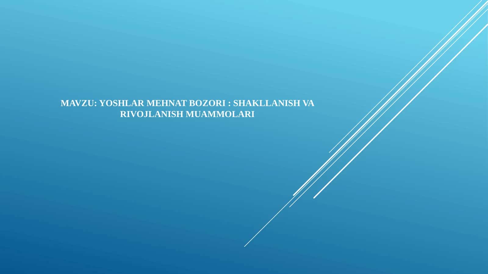 Yoshlar mehnat bozori  shakllanish va rivojlanish muammolari 1
