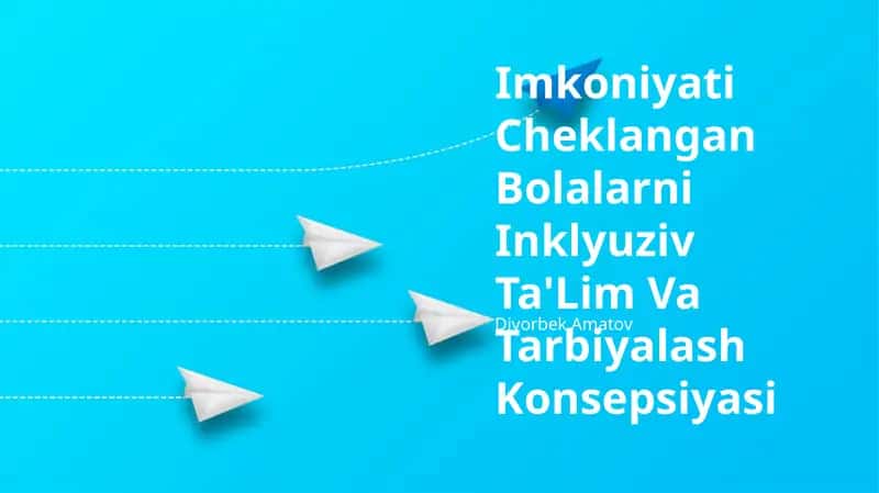 Imkoniyati Cheklangan Bolalarni Inklyuziv Ta'Lim Va Tarbiyalash Konsepsiyasi 1