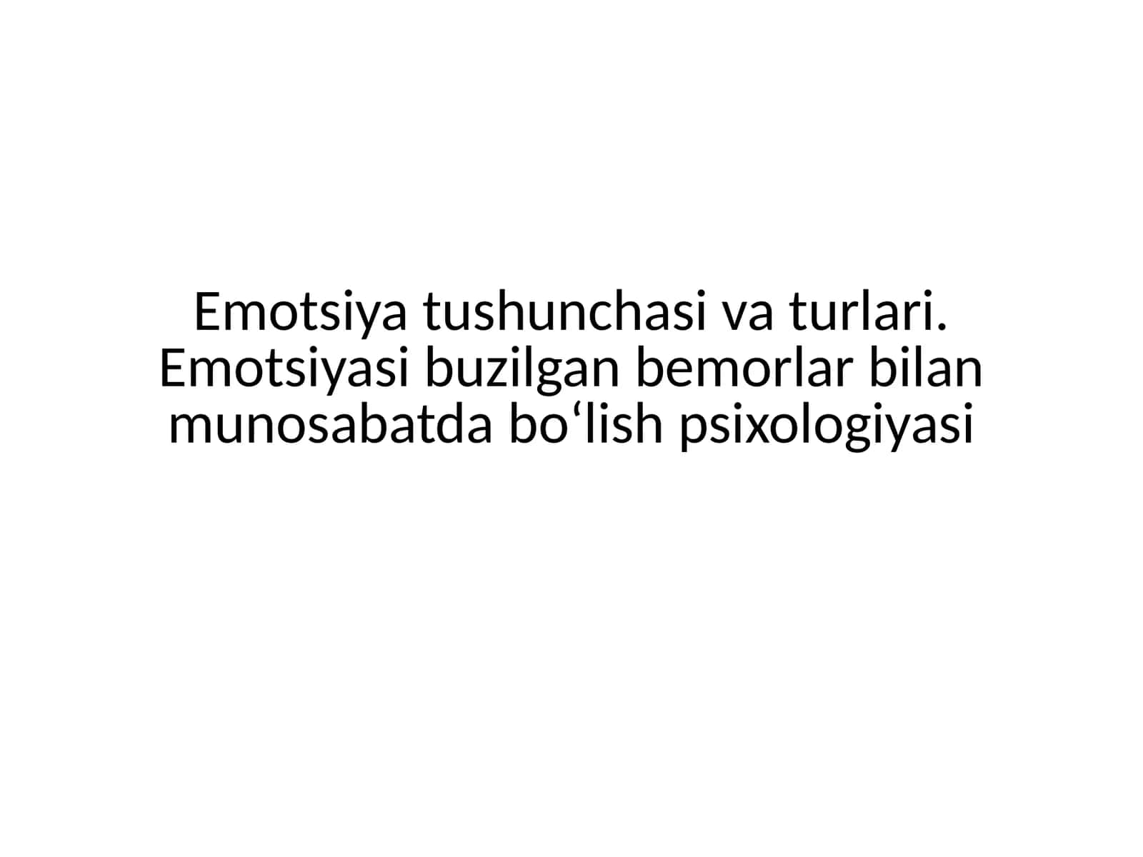 Emotsiya tushunchasi va turlari 1